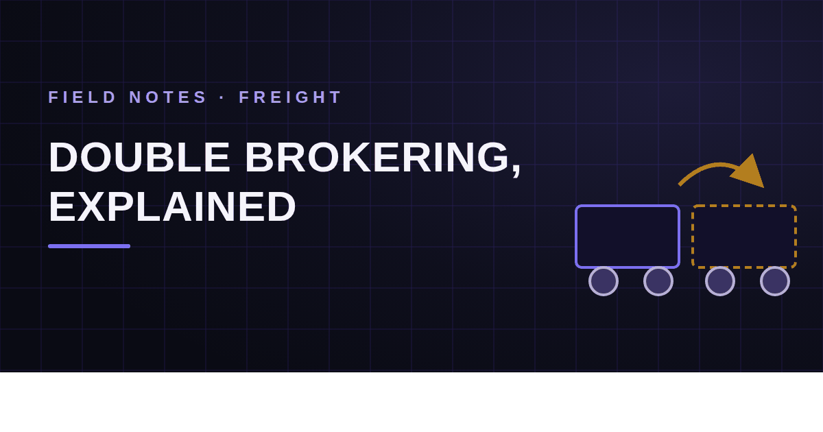 Double Brokering in Freight: How the Scheme Works and How to Catch It Early
