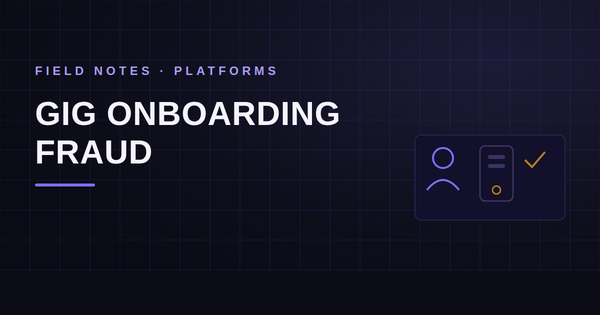 Gig Onboarding Fraud: Fake Drivers, Rented Accounts, Borrowed Faces